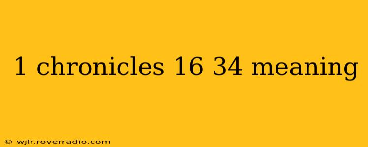 1 chronicles 16 34 meaning