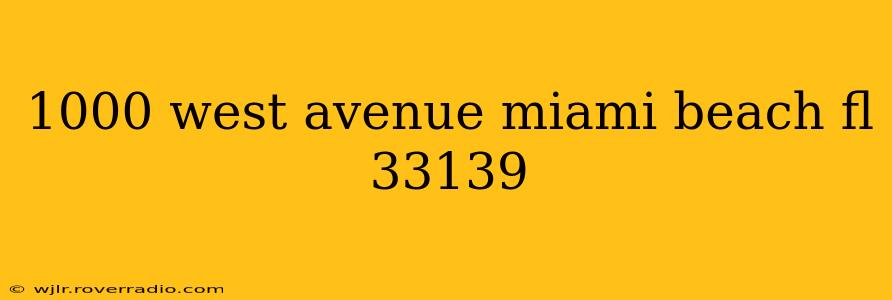 1000 west avenue miami beach fl 33139