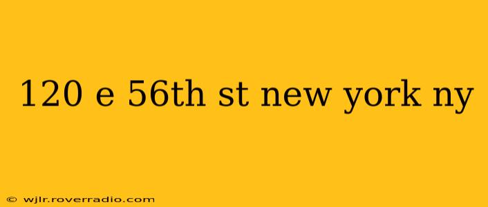 120 e 56th st new york ny