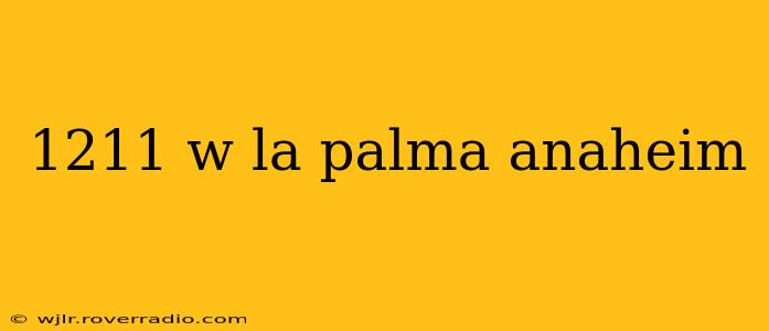1211 w la palma anaheim