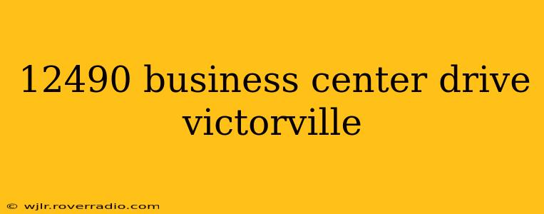 12490 business center drive victorville