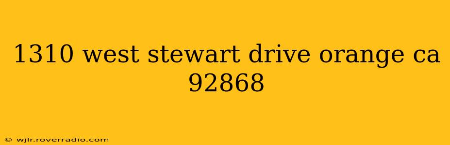 1310 west stewart drive orange ca 92868