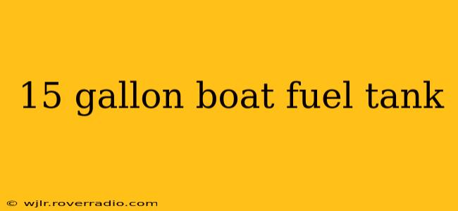 15 gallon boat fuel tank