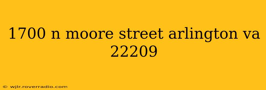 1700 n moore street arlington va 22209