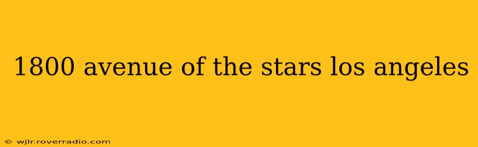 1800 avenue of the stars los angeles