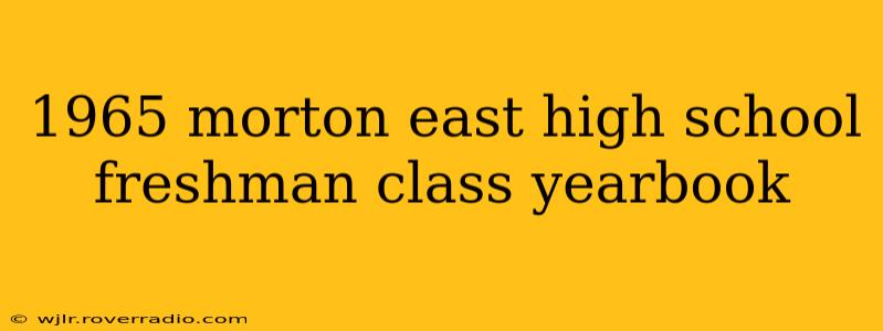 1965 morton east high school freshman class yearbook