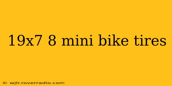 19x7 8 mini bike tires