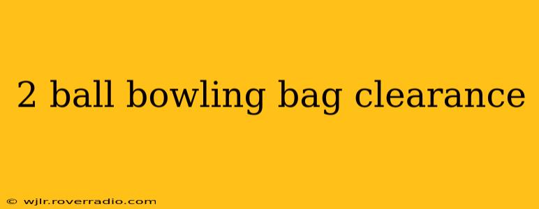 2 ball bowling bag clearance
