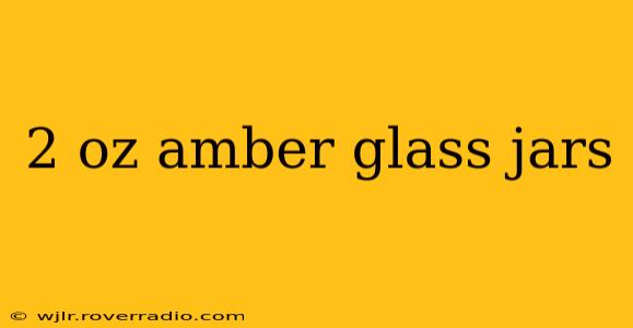 2 oz amber glass jars