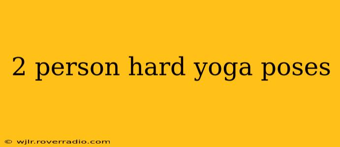 2 person hard yoga poses