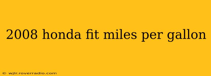 2008 honda fit miles per gallon