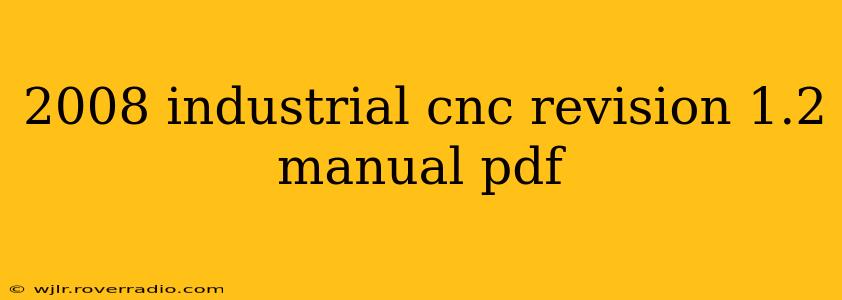 2008 industrial cnc revision 1.2 manual pdf