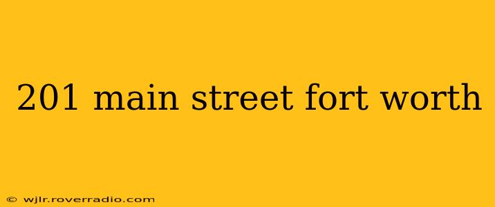 201 main street fort worth
