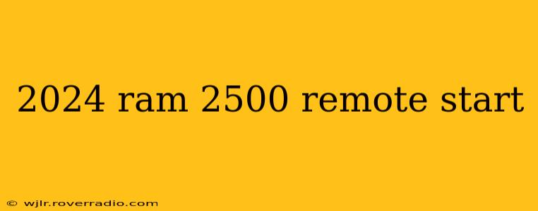 2024 ram 2500 remote start
