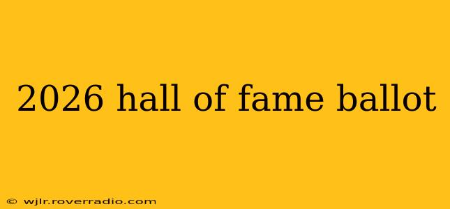 2026 hall of fame ballot