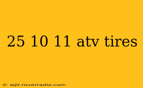 25 10 11 atv tires