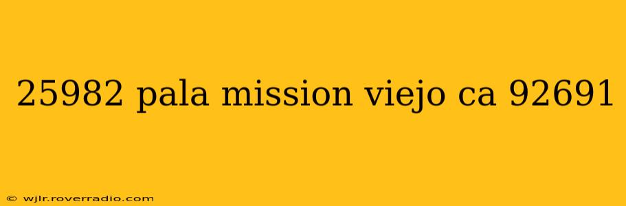 25982 pala mission viejo ca 92691