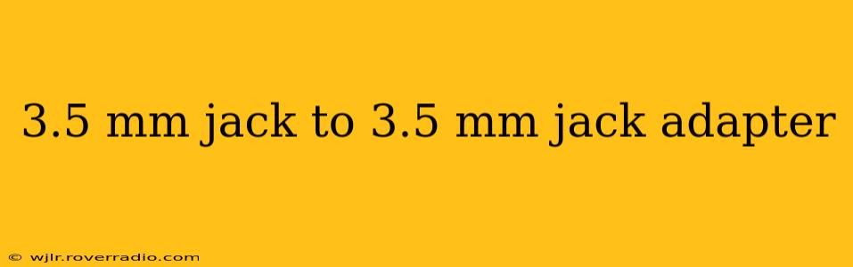 3.5 mm jack to 3.5 mm jack adapter
