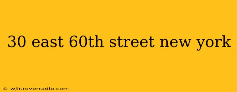 30 east 60th street new york