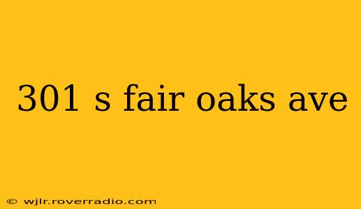 301 s fair oaks ave
