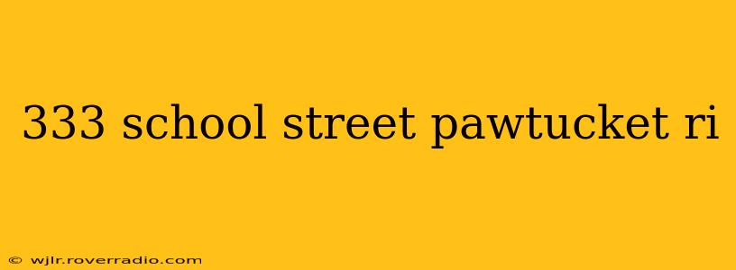 333 school street pawtucket ri