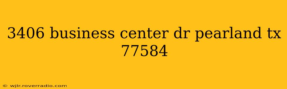 3406 business center dr pearland tx 77584