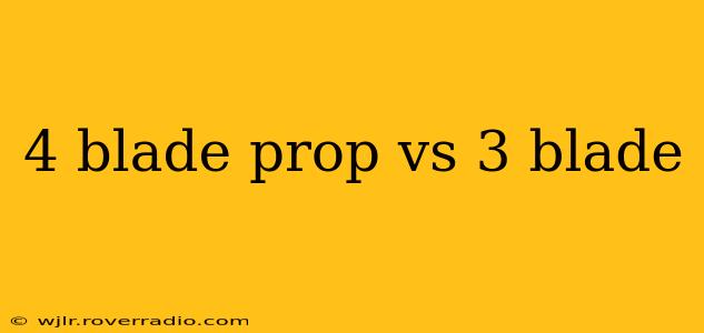 4 blade prop vs 3 blade