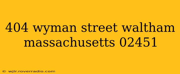 404 wyman street waltham massachusetts 02451