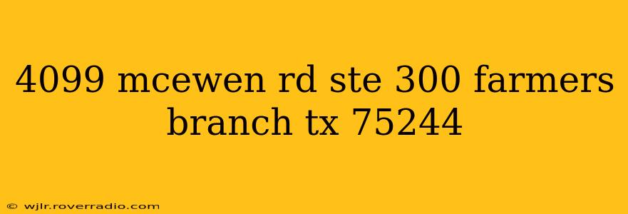4099 mcewen rd ste 300 farmers branch tx 75244