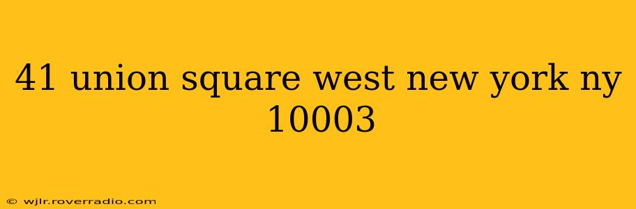 41 union square west new york ny 10003