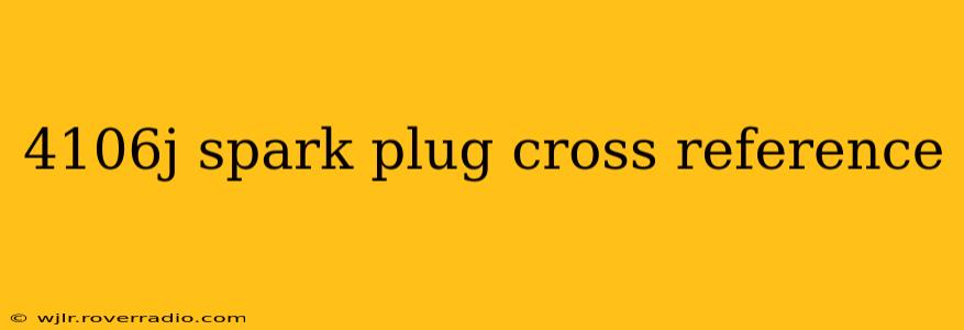 4106j spark plug cross reference