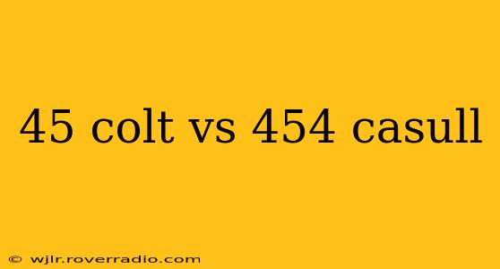 45 colt vs 454 casull