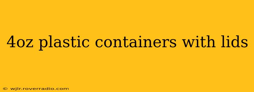 4oz plastic containers with lids