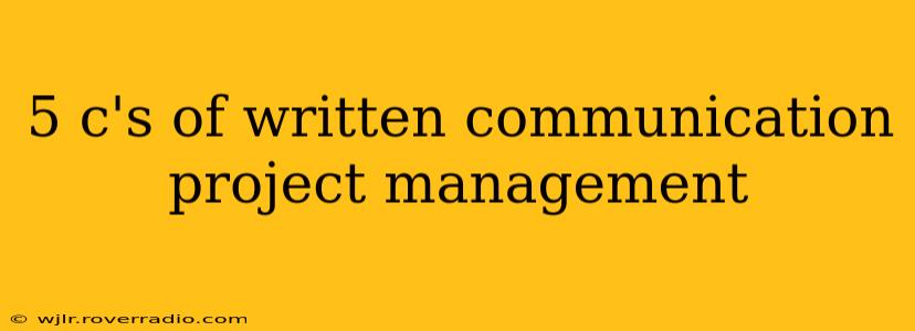 5 c's of written communication project management