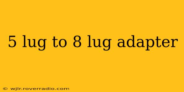 5 lug to 8 lug adapter