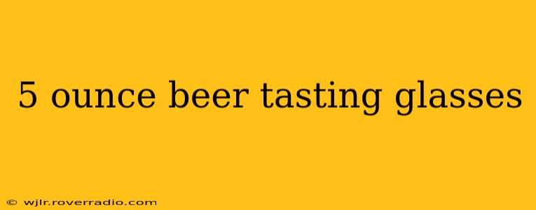 5 ounce beer tasting glasses