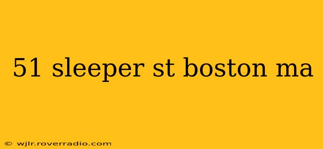 51 sleeper st boston ma