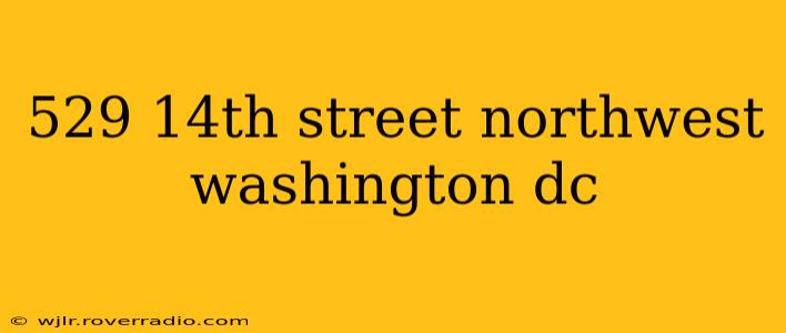 529 14th street northwest washington dc