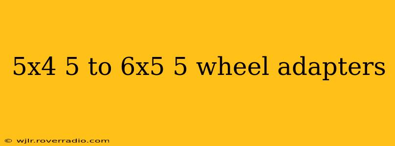 5x4 5 to 6x5 5 wheel adapters