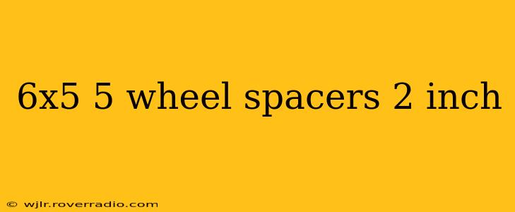 6x5 5 wheel spacers 2 inch