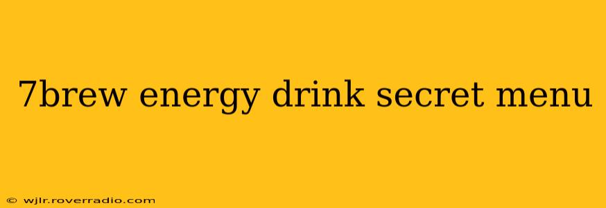 7brew energy drink secret menu