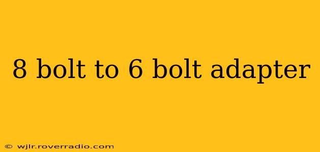 8 bolt to 6 bolt adapter