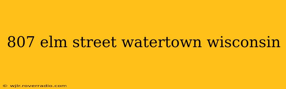 807 elm street watertown wisconsin