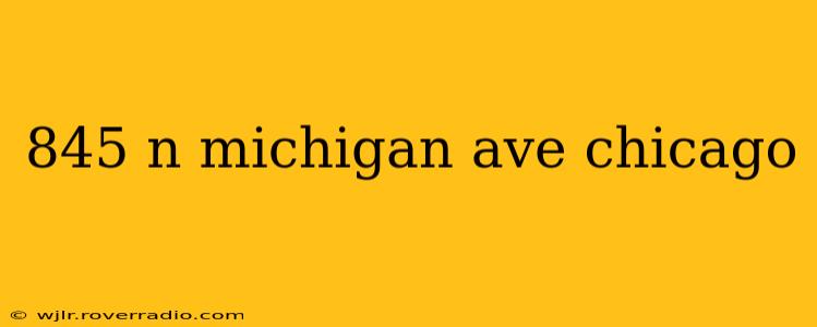 845 n michigan ave chicago