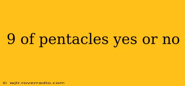 9 of pentacles yes or no