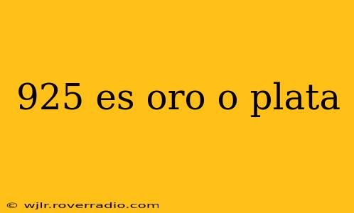 925 es oro o plata