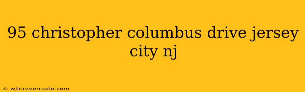 95 christopher columbus drive jersey city nj