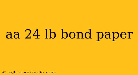 aa 24 lb bond paper