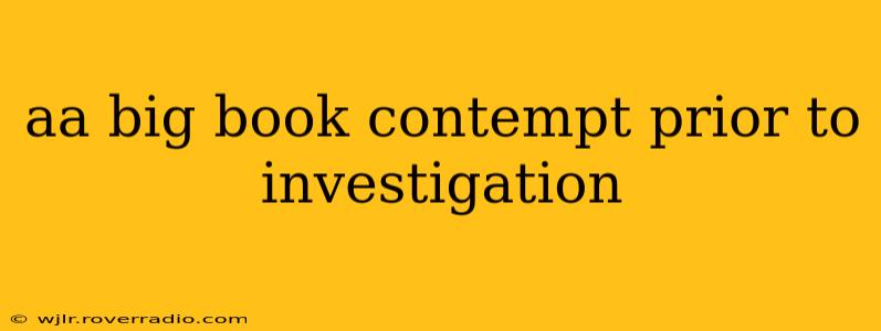 aa big book contempt prior to investigation