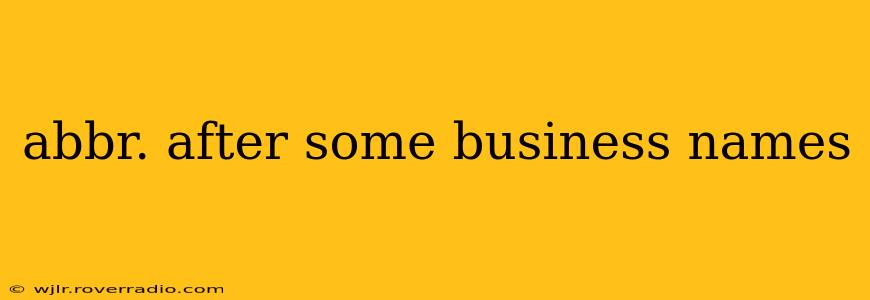 abbr. after some business names